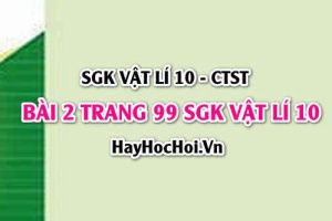 Giải bài 2 trang 99 SGK Vật lí 10 Chân trời sáng tạo